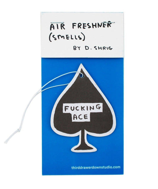 Third Drawer DownTHIRD DRAWER DOWN F**king Ace Air Freshener x David ShrigleyPreston Apothecary